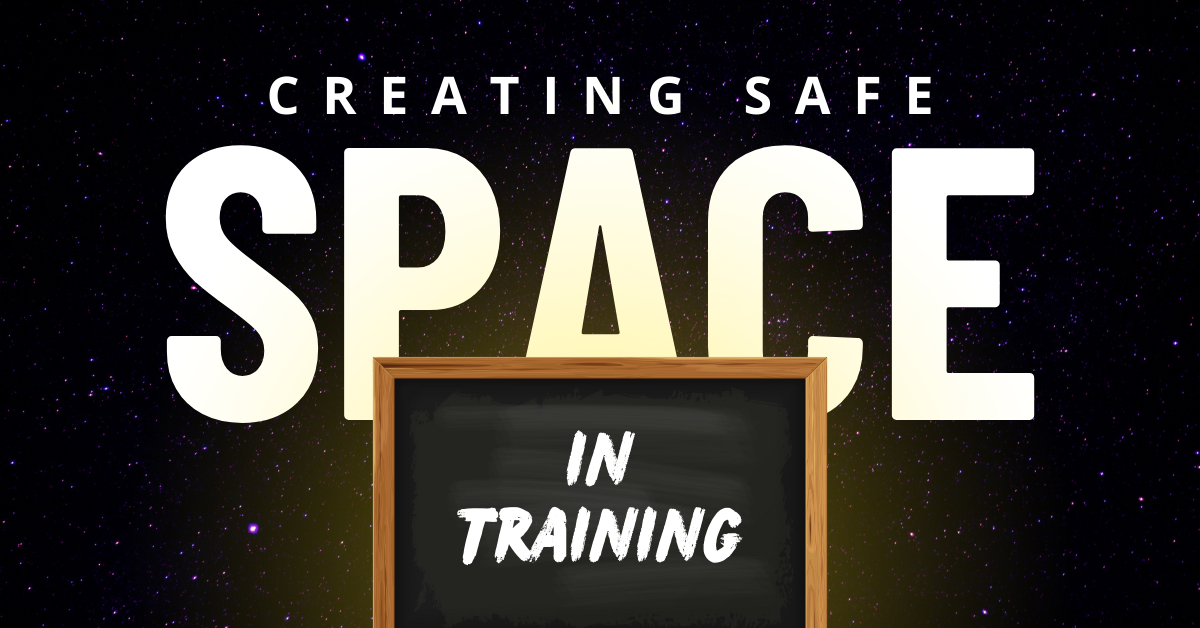 How to Create a Safe Space in Training