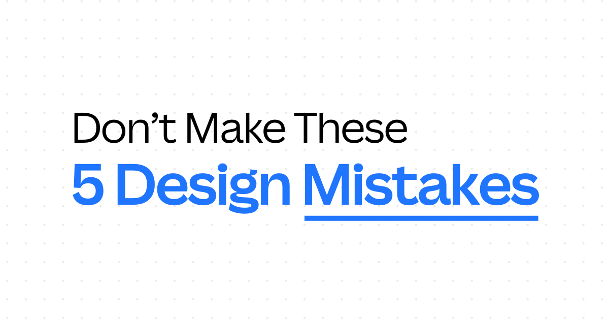 The 5 Most Common Design Mistakes Beginners Make