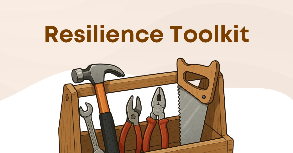 What is a Resilience Toolkit (and How to Build Yours)