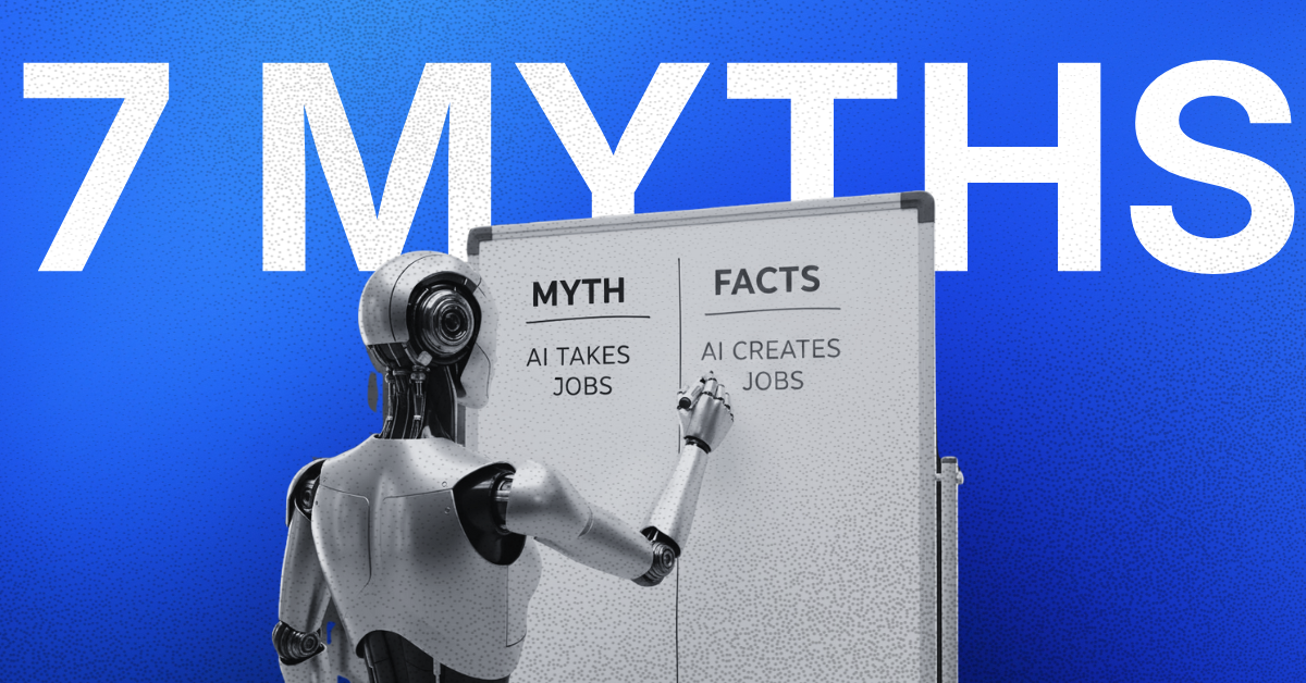 7 Myths About AI in the Workplace and What’s Actually True